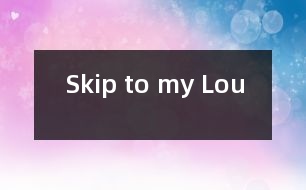 Skip to my Lou