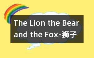 The Lion, the Bear and the Fox-獅子、熊和狐貍