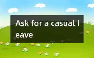 Ask for a casual leave