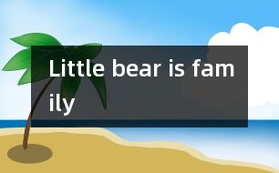 Little bear is family