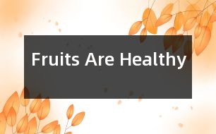 Fruits Are Healthy